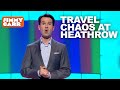 Travel Chaos at Heathrow  | 8 Out of 10 Cats | Jimmy Carr