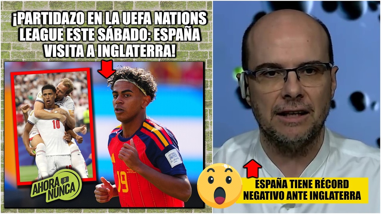 España hará despliegue de poderío ante Inglaterra. Datos de Mister Chip son BRUTALES | Ahora o Nunca