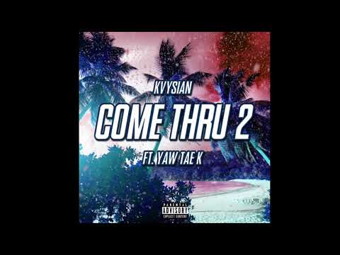 Kvysian - Come Thru Pt. 2 (Feat. YAW Tae K) [Official Audio]