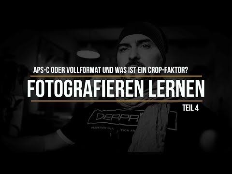Fotografieren lernen - Teil 4 - Vollformat, APS-C und Cropfaktor einfach erklärt
