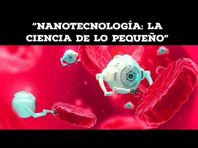 Vídeo relacionado con Nanotecnología: De los fundamentos a las aplicaciones avanzadas