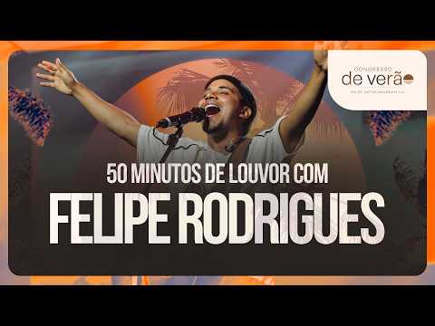 FELIPE RODRIGUES • 50 Minutos de Adoração e Louvor  •  Congresso de Verão 2026