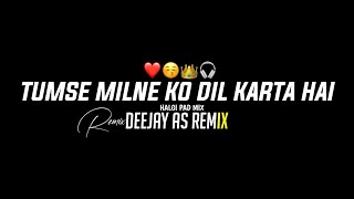 Download lagu Tumse Milne Ko Dil Karta Hai - Halgi Vs Pad Danka - Deejay As Remix - ReelsTrending Song - Love Song mp3