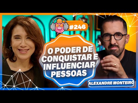 ALEXANDRE MONTEIRO (O PODER DE CONQUISTAR E INFLUENCIAR PESSOAS) - PODPEOPLE #246