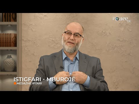 25. Mesazhe Iftari - Istigfari mburojë - Ekrem Avdiu