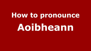 How to pronounce Aoibheann