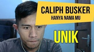 CALIPH BUSKER #HANYA NAMA MU - INDONESIAN REACT TO MALAYSIA SONG#35