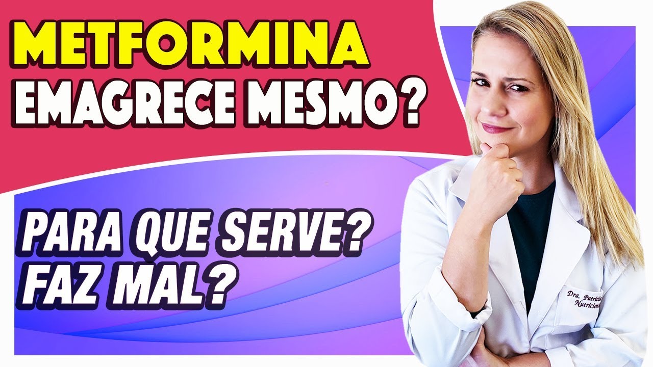 Metformina Emagrece Mesmo? Para Que Serve? Faz Mal? [DICAS e CUIDADOS]