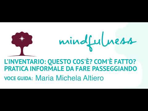 Mindfulness in cammino. L'INVENTARIO: una pratica informale da fare passeggiando