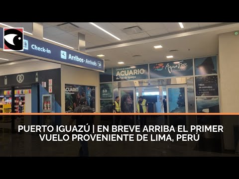 Puerto Iguazú | En breve arriba el primer vuelo proveniente de Lima, Perú