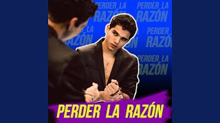 Perder la Razón