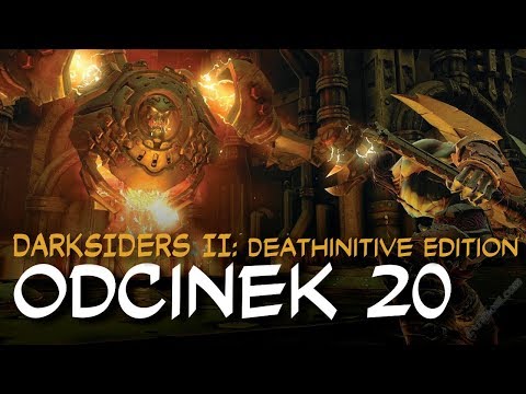 Zagrajmy w Darksiders II: Deathinitive Edition odc.20 "Kuźnia Otchłani"