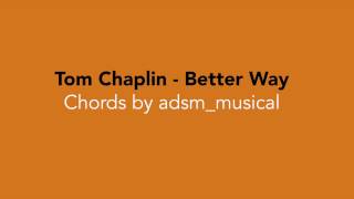 Tom Chaplin - &quot;Better Way&quot; with chords and lyrics