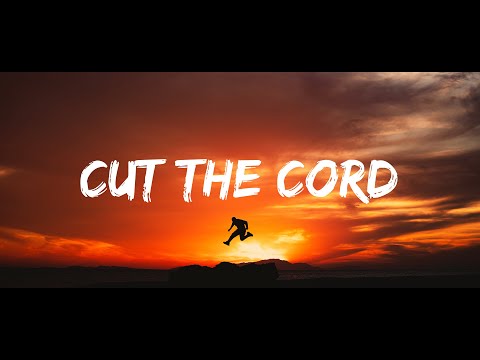 Xincher & Neil. - Cut The Cord (Lyrics)