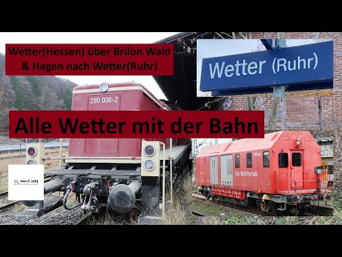 All weather by train | From Wetter (Hesse) via Brilon Wald & Hagen to Wetter (Ruhr) | Alex E