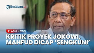 MAHFUD MD DICAP SENGKUNI! Kritik Proyek Jokowi, PSI Langsung Marah: Lupa Siapa yang Angkat Kamu!