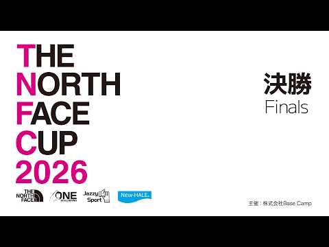THE NORTH FACE CUP 2026 DAY2 FINALS