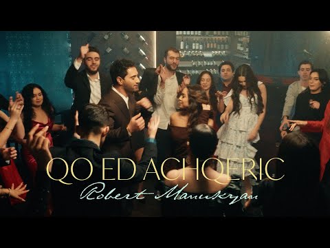 Robert Manukyan - Qo Ed Achqeric
