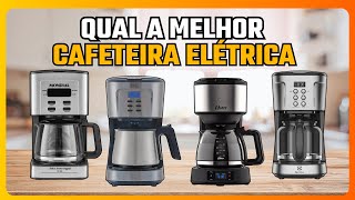 ✅ QUAL MELHOR CAFETEIRA ELÉTRICA | MELHOR CAFETEIRA PROGRAMÁVEL |  MELHORES CAFETEIRAS ELÉTRICAS