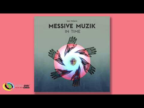 Messive Muzik - Just In Time (Official Audio)
