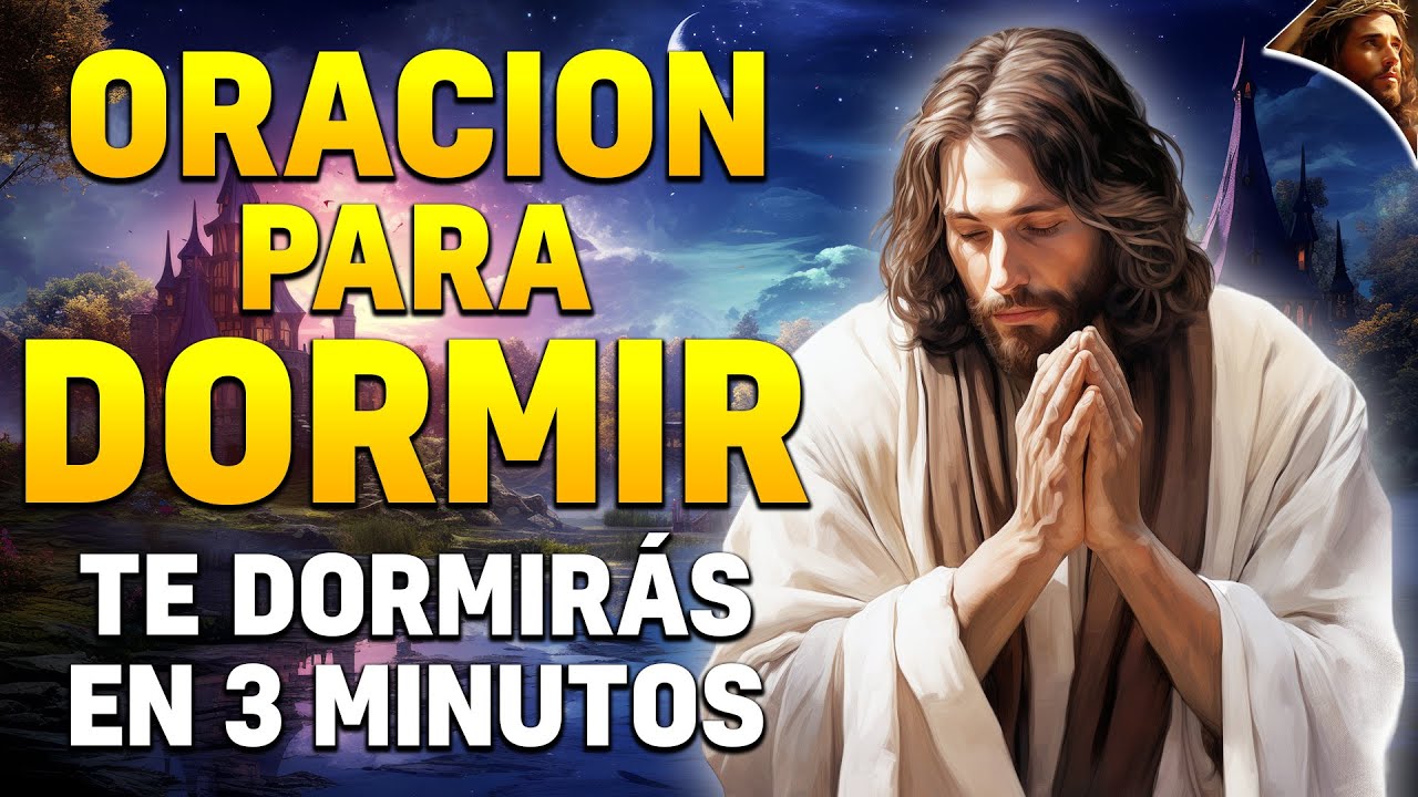 Oracion para Dormir, escúchala y te dormirás en 3 minutos