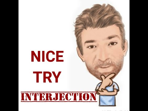 English Tutor Nick P Interjections (117) Nice Try