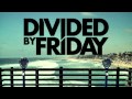Divided By Friday - Prove It (Lyric Video) 