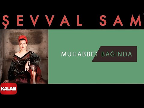 Şevval Sam - Muhabbet Bağında I Toprak Kokusu © 2015 Kalan Müzik