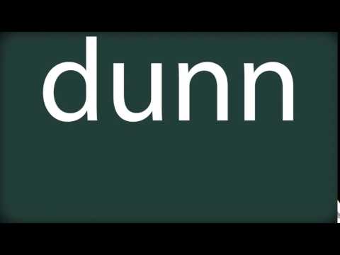 How to pronounce dunn