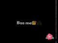 Kiss Me Close Your Eyes Whatsapp Status