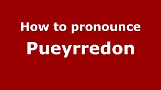 How to pronounce Pueyrredon
