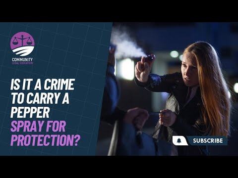 Is it a crime to carry a pepper spray for protection?