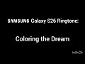 Coloring The Dream Samsung Galaxy S26 Ringtone