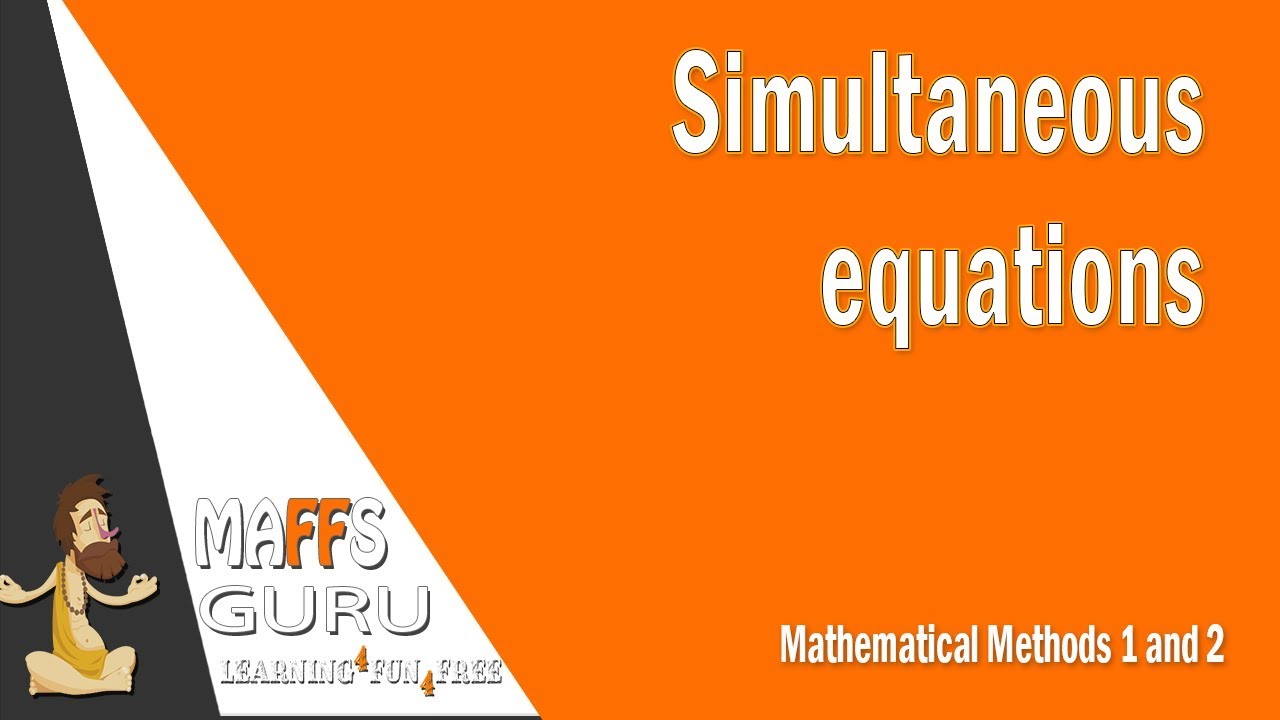 Simultaneous equations | Methods 1 and 2 | Year 11 Maths | MaffsGuru