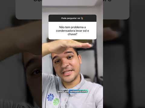 Vídeo: Condensadora ao sol e chuva: 5 regras essenciais - agora