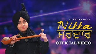 NIKKA SARDAR (OFFICIAL VIDEO ) SUKHMAN BALA | NEW PUNJABI SONG 2025 |
