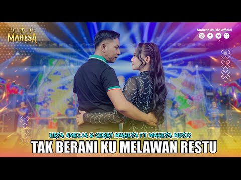ERSA AMELIA FT GERRY MAHESA - TAK BERANI KU MELAWAN RESTU I Mahesa Music
