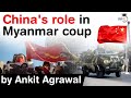 Myanmar Military Coup 2021 What Is China S Role In Myanmar Coup China Myanmar Relations UPSC