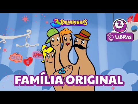 FAMÍLIA ORIGINAL em LIBRAS - 3Palavrinhas - VOLUME 2