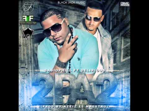 Sabiophill Ft Delirious - 2 Pa 2 (Prod by Azziz El Maestro)