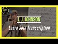 JJ Johnson - "Laura" Trombone Solo Transcription