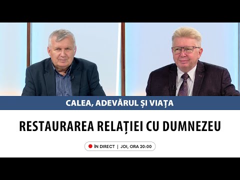 În direct: „Restaurarea relației cu Dumnezeu” | Calea, Adevărul și Viața, 20 martie 2025