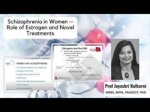 Schizophrenia in Women – Role of Estrogen and Novel Treatments - Prof Jayashri Kulkarni