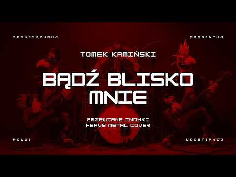 🔥 Tomek Kamiński - Bądź blisko mnie (ale to heavy metal cover) 🔥🦃🤘 HIT