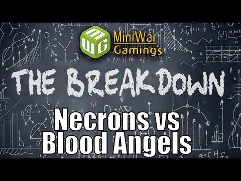 The Breakdown Necrons vs Blood Angels