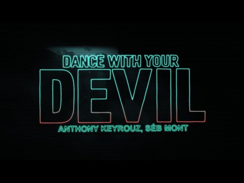 Anthony Keyrouz , Séb Mont -  Dance With Your Devil ( Lyric Video)