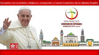 Papa Francisco - Rabat- Encuentro   con el Clero 2019-03-31