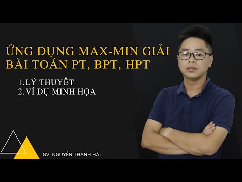 ỨNG DỤNG MAX-MIN TRONG GIẢI PT, BPT, HPT