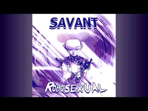 Savant - Robosexual (free)