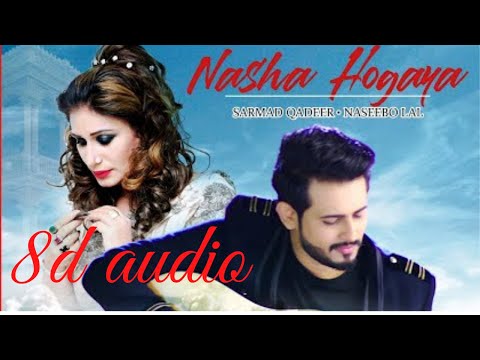 NASHA HOGAYA  SARMAD QADEER  NASEEBO LAL 8D mp3